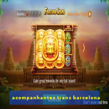 acompanhantes trans barcelona